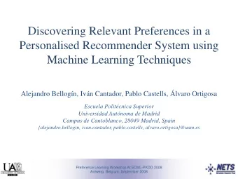 Machine Learning Techniques  Alejandro Bellogn, Ivn Cantador, Pablo Castells, lvaro Ortigosa