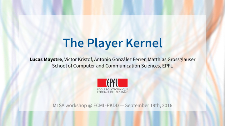 the player kernel