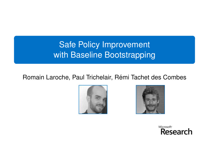 safe policy improvement with baseline bootstrapping