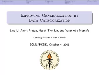Improving Generalization by  Data Categorization  Ling Li, Amrit Pratap, Hsuan-Tien Lin, and Yaser