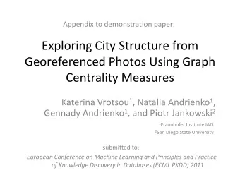 Exploring City Structure from  Georeferenced Photos Using Graph  Centrality Measures Katerina