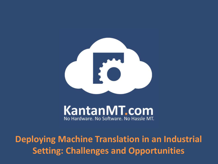 deploying machine translation in an industrial setting