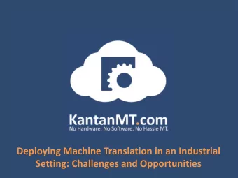 Deploying Machine Translation in an Industrial  Setting: Challenges and Opportunities