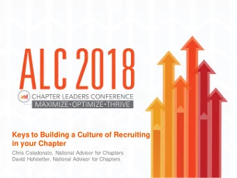 Keys to Building a Culture of Recruiting  in your Chapter  Chris Coladonato, National Advisor for