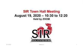 SIR Town Hall Meeting  August 19, 2020  10:30 to 12:20  Held by ZOOM  8/11/2020  EEBenson  1