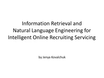 Information Retrieval and  Natural Language Engineering for  Intelligent Online Recruiting
