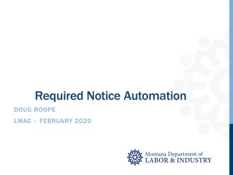 Required Notice Automation  DOUG ROOPE  LMAC  FEBRUARY 2020  Required Notice Reporting