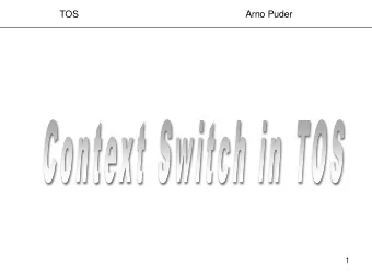 TOS  Arno Puder  1  Objectives   Explain non-preemptive scheduling   Explain step-by-step how