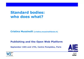 Standard bodies:  who does what? Cristina Mussinelli (cristina.mussinelli@aie.it)  Publishing and