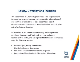 Equity, Diversity and Inclusion  The Department of Chemistry promotes a safe, respectful and