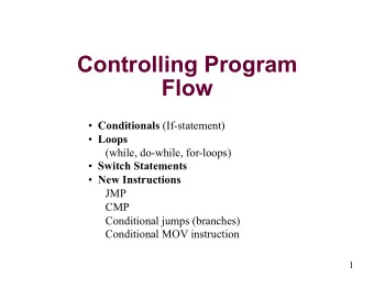 Controlling Program  Flow  Conditionals (If-statement)  Loops  (while, do-while, for-loops)