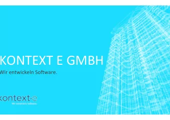 KONTEXT E GMBH  Wir entwickeln So8ware.  KONTEXT E GMBH  KEYFACTS I  Kontext E GmbH is a company