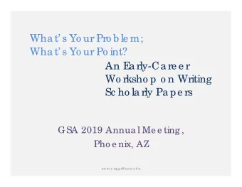 Wha t s Yo ur Pro b le m;  Wha t s Yo ur Po int?  An E  a rly-Ca re e r  Wo rksho p o n