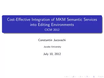 Cost-Effective Integration of MKM Semantic Services  into Editing Environments  CICM 2012