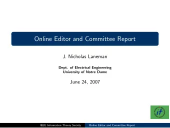 Online Editor and Committee Report  J. Nicholas Laneman  Dept. of Electrical Engineering