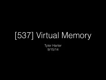 [537] Virtual Memory  Tyler Harter  9/15/14  Overview  Review Scheduling  Address Spaces (Chapter