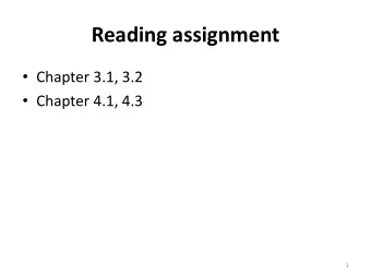 Reading assignment  Chapter 3.1, 3.2  Chapter 4.1, 4.3  1  Outline  Introduction to