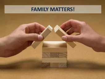 FAMILY MATTERS!  Legislation  Incentives  Family Education  Family &amp; Promotion  Policies  is