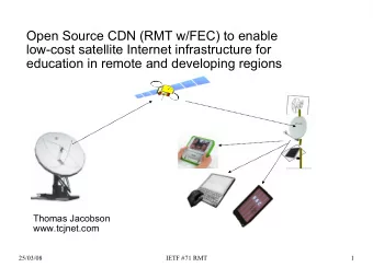 Open Source CDN (RMT w/FEC) to enable  low-cost satellite Internet infrastructure for  education in