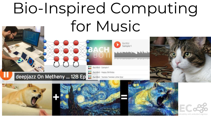 bio inspired computing for music charles martin univ oslo