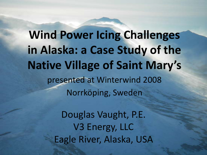 wind power icing challenges in alaska a case study of the