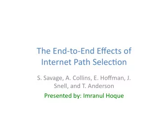 The  End-to-End  Effects  of    Internet  Path  Selec5on    S.