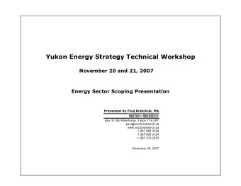 Yukon Energy Strategy Technical Workshop  November 20 and 21, 2007 Energy Sector Scoping