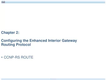 Chapter 2:  Configuring the Enhanced Interior Gateway  Routing Protocol  CCNP-RS ROUTE  Ali