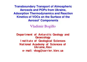 Vladimir Bogillo  Department of  Antarctic Geology and  Geoecology  Geoecology  I nstitute of