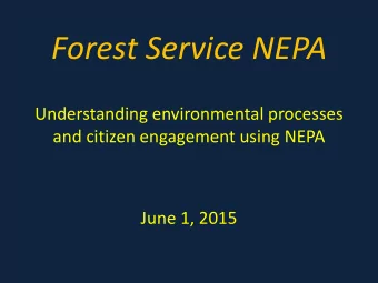 Forest Service NEPA  Understanding environmental processes  and citizen engagement using NEPA  June