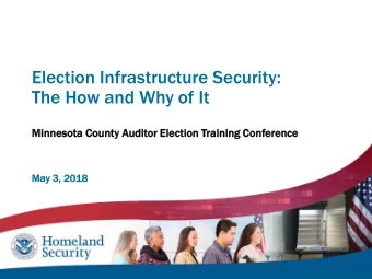 Election Infrastructure Security:  The How and Why of It  Minnesota  ta County  ty A  Auditor E