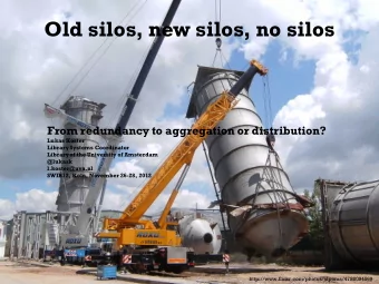 Old silos, new silos, no silos  From redundancy to aggregation or distribution?  Lukas Koster