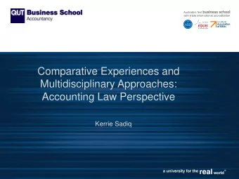 Comparative Experiences and  Multidisciplinary Approaches:  Accounting Law Perspective  Kerrie