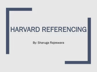 HAR  HARVARD  ARD RE  REFE  FERENCING  RENCING  By: Sharuga Rajeswara  Purpose of referencing
