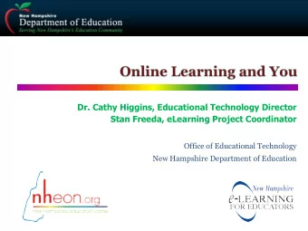 Dr. Cathy Higgins, Educational Technology Director  Stan Freeda, eLearning Project Coordinator