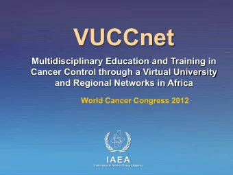 VUCCnet  Multidisciplinary Education and Training in  Cancer Control through a Virtual University