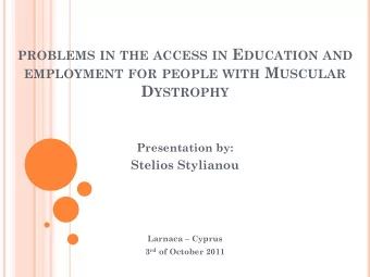 PROBLEMS IN THE ACCESS IN E DUCATION AND EMPLOYMENT FOR PEOPLE WITH M USCULAR D YSTROPHY