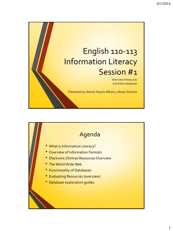 English 110-113  Information Literacy  Session #1  Information Resources  and Online Databases