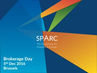 Brokerage Day 5 th Dec 2016  Brussels  ICT-2017  Work Programme focuses on  Core technology