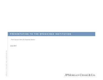 P R E S E N T A T I O N   T O   T H E   B R O O K I N G S   I N S T I T U T I O N  The Future of