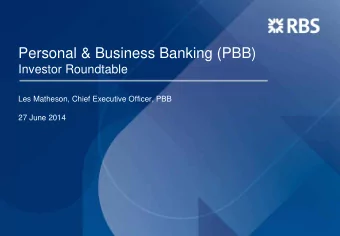 Personal &amp; Business Banking (PBB)  Investor Roundtable  Les Matheson, Chief Executive Officer,