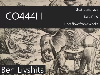 CO444H  Dataflow  Dataflow frameworks  Ben Livshits  Masters Projects Available  1. Crashes to