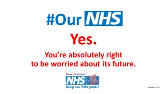#Our  Yes.  Youre absolutely right  to be worried about its future.  11 February 2019  NHS