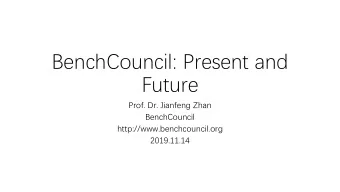 BenchCouncil: Present and  Future  Prof. Dr. Jianfeng Zhan  BenchCouncil