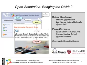 Open Annotation: Bridging the Divide?  Robert Sanderson azaroth42@gmail.com  Los Alamos National