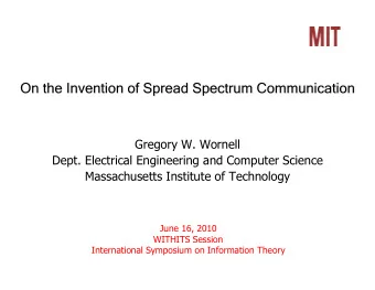 Gregory W. Wornell  Dept. Electrical Engineering and Computer Science  Massachusetts Institute of