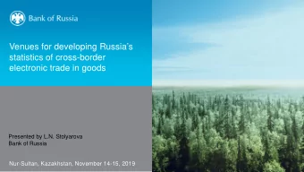 Venues for developing Russias  statistics of cross-border  electronic trade in goods  Presented