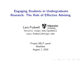Engaging Students in Undergraduate  Research: The Role of Effective Advising  Lara Pudwell