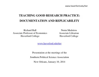 TEACHING GOOD RESEARCH PRACTICE:  DOCUMENTATION AND REPLICABILITY  Richard Ball  Norm Medeiros
