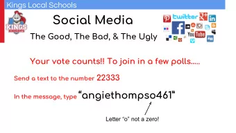 Social Media  The Good, The Bad, &amp; The Ugly  Your vote counts!! To join in a few polls..  1